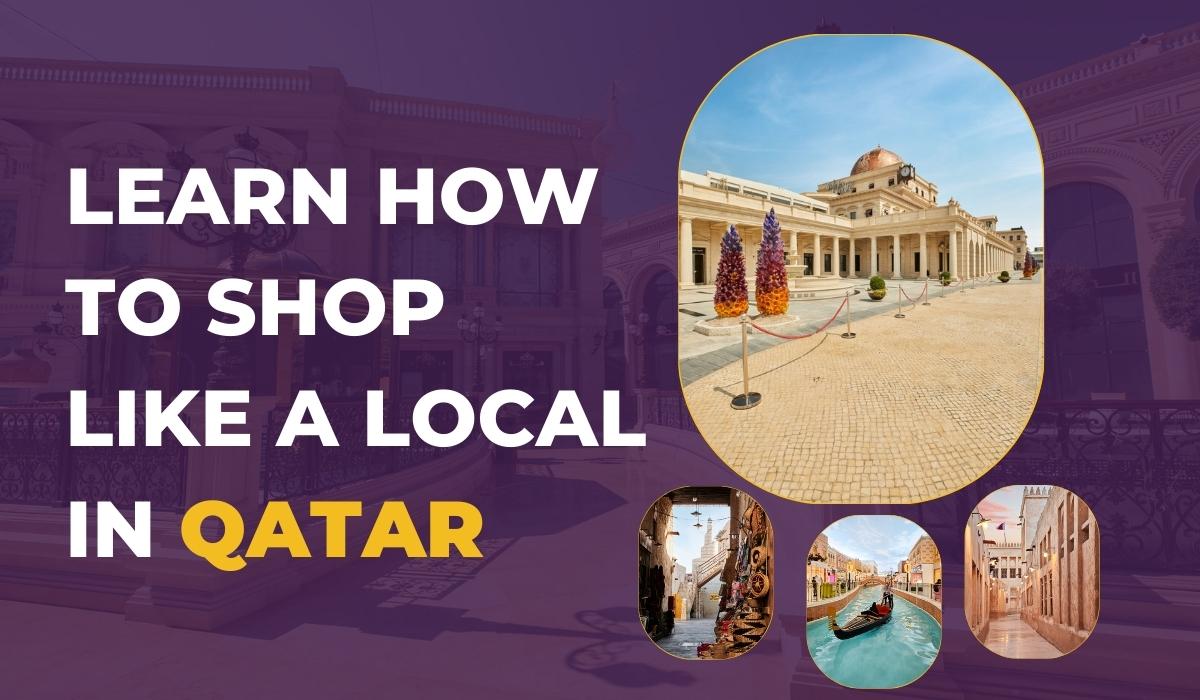Learn How to Shop like a Local in Qatar